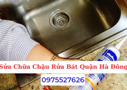 Sửa Chữa Chậu Rửa Bát Quận Hà Đông